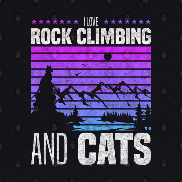 I Love Rock Climbing And Cats, Cat Owners And Rock Climbing Lovers by BenTee